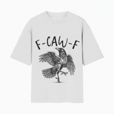 F-CAW-F Sound (F*CK OFF) Funny Raven Front Printed Oversized White Tshirt