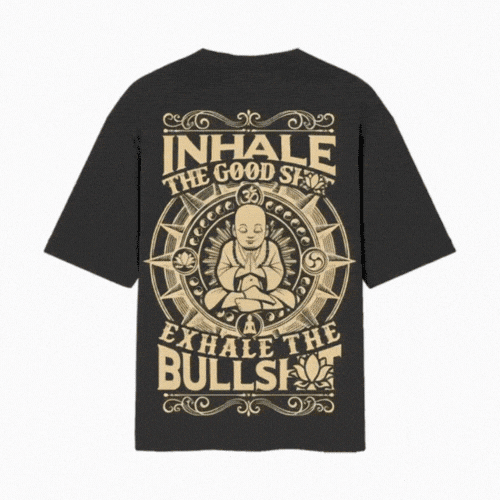 Monk Tee – Inhale the Good Sh*t, Exhale the BullSh*t Back Printed Oversized Black Tshirt