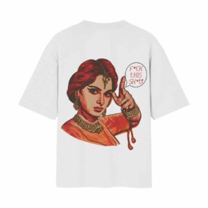 F*CK THIS SH*T Bollywood Style Back Printed Oversized White Tshirt