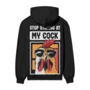 stop staring at my cock hoodie ooltaseedha.com