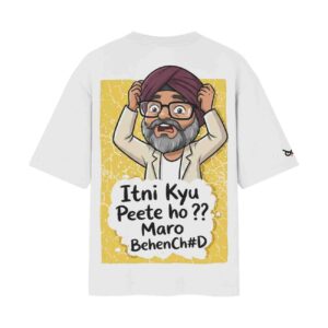 Maro Behench#d – Daru Kyu Peete Ho? | Maheep Singh Comedy Collection | Oversized Back Print Tshirt