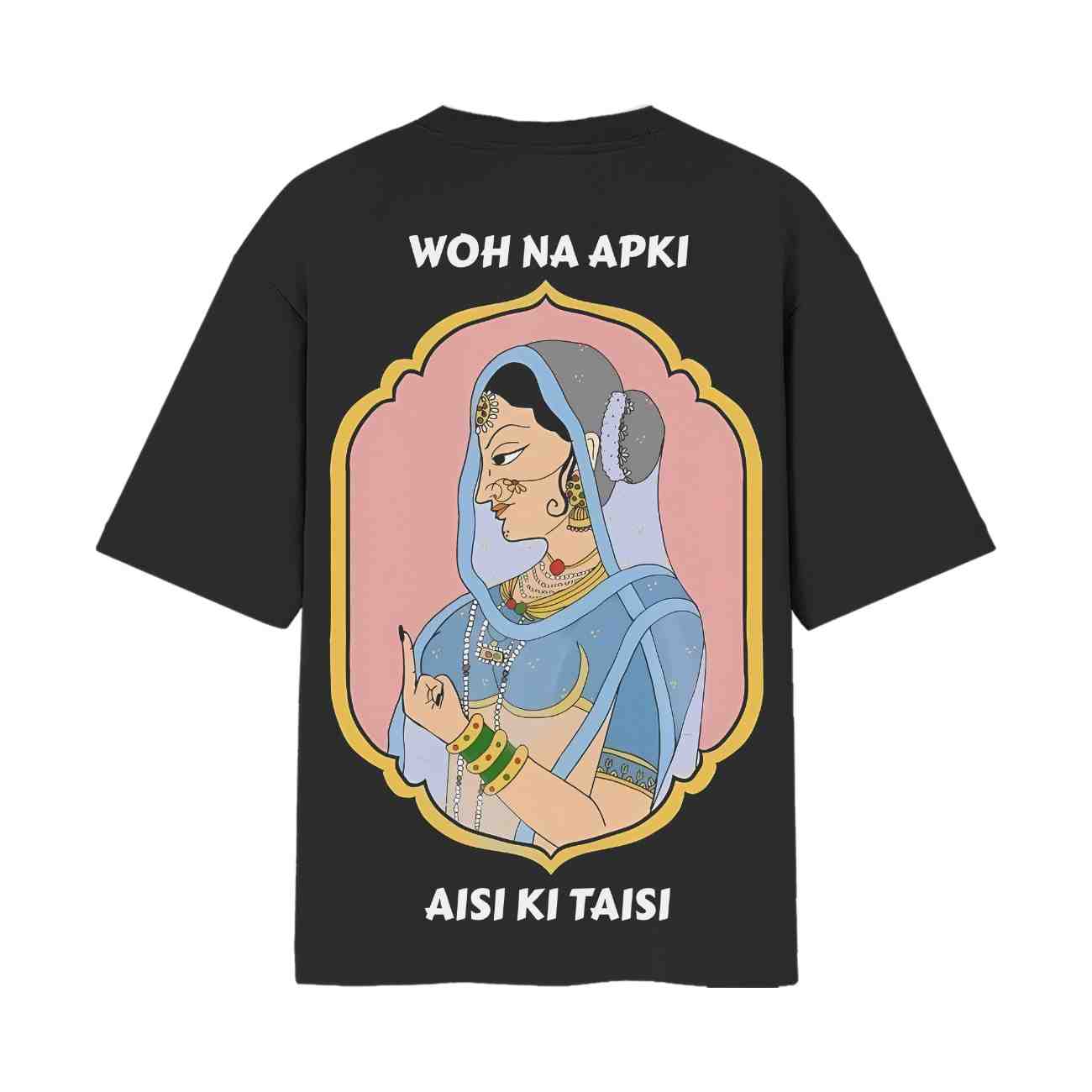 Aisi Ki Taisi Mughal Portrait Rani showing Middle Finger Oversized Back Print Black T-Shirt ooltaseedha.com