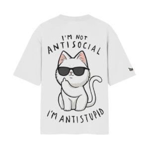 I Am Not Anti-Social, I Am Anti-Stupid Classy Cat Middle Finger Oversized Front Printed White T-Shirt