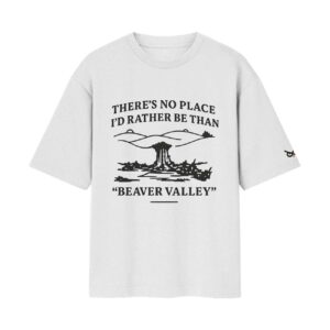No Place Like Beaver Valley (If You Know, You Know) Ultimate Pleasure Oversized Front Printed White T-Shirt