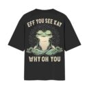 Meditating Frog (F#Ck You) - EFF YOU SEE KAY WHY OH YOU Oversized Back Printed Black T-Shirt ooltaseedha.com