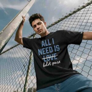 All I Need Is Bohot Paise (Not Love) Oversized Front Print Black T-Shirtooltaseedha.com