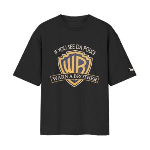 Code of the Streets – If You See The Police – Warn A Brother (Warner Brothers Parody) Oversized Front Print Black T-Shirt