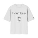 DON'T BE A JERK (Calculus for the 3rd derivative) | High IQ Humour Oversized Front Print White T-Shirt