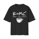 RELATIVELY CAFFEINATED (Energy = Milk x Coffee Squared) | High IQ Humour Oversized Front Print Black T-Shirtooltaseedha.com