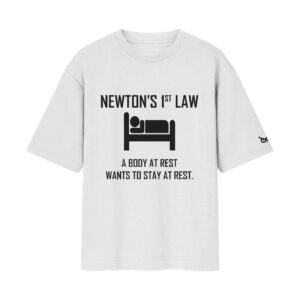 THE LAW OF INERTIA (Scientifically justified laziness) | High IQ Humour Oversized Front Print White T-Shirt