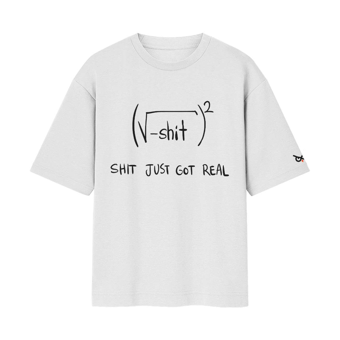SHIT JUST GOT REAL (Squaring the imaginary root) | High IQ Humour Oversized Front Print White T-Shirt ooltaseedha.com