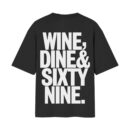 Gentleman's Menu | Wine, Dine, & 69 Sixty Nine Oversized Fit Back Print T-Shirt ooltaseedha.com