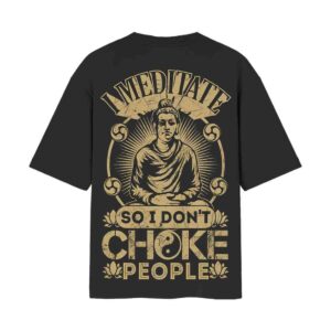 Aggressive Mindfulness – Keep Calm Or Else Get Choked Oversized Black Back Print T-Shirt | OoltaSeedha Aggressive Mindfulness – Keep Calm Or Else Get Choked Oversized Black Back Print T-Shirt | OoltaSeedha