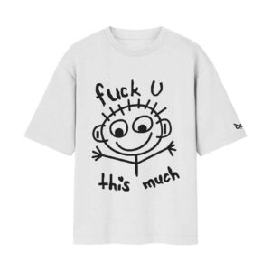 Aggressively Cute – FCK U This Much Oversized White Front Print T-Shirt | OoltaSeedha