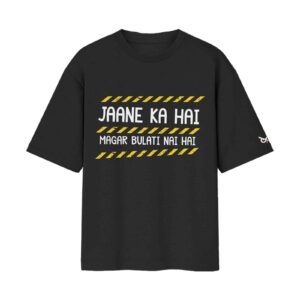 Reverse Shayari – jaane Ka Hai Magar Bulati Nai Hai Oversized Black Front Print T-Shirt | OoltaSeedha