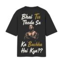 Bhai Tu Thoda Sa Randy Ortan ka Bachha Hai Kya ? Desi Meme Parody | Oversized Black Back Print T-Shirt | OoltaSeedha