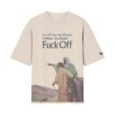 Far Off Into The Distance Is Where You Should FCk Off | Oversized Off-White Front Print T-Shirt | OoltaSeedha.com