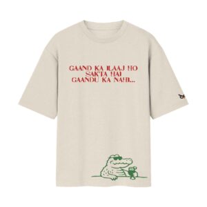 Gaand Ka Ilaaj Ho Sakta Hai, Gaandu Ka Nahi | Oversized Off-White Front Print T-Shirt | OoltaSeedha