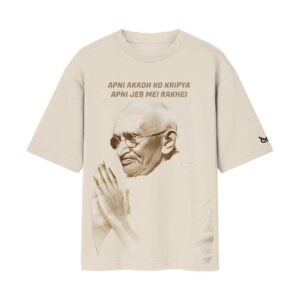 The Desi Reality Check Kripya Apni Akadh Apni Jeb Mei Rakhei – Mahatma Gandhi | Oversized Off-White Front Print T-Shirt | OoltaSeedha