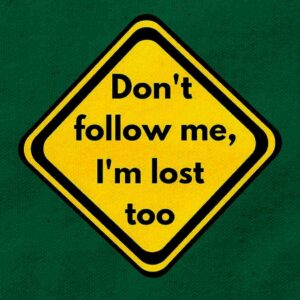 Blind Leading The Blind "I'm Lost Too" Sign | Green Regular Fit Pocket Print T-Shirt | OoltaSeedha.com