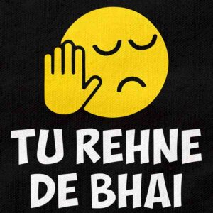 Tu Rehne De bhai Polite Yet Savage Dismissal Facepalm | Black Regular Fit Pocket Print T-Shirt | OoltaSeedha.com