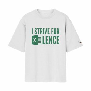 Excel Analyst Strive For Excellence Job/Career Options | White Front Print T-Shirt | Oolta Seedha Excel Analyst Strive For Excellence Job/Career Options | White Front Print T-Shirt | Oolta Seedha