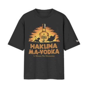 Hakuna Ma-Vodka No Memories Lion King Parody | Black Front Print T-Shirt | OoltaSeedha Hakuna Ma-Vodka No Memories Lion King Parody | Black Front Print T-Shirt | OoltaSeedha