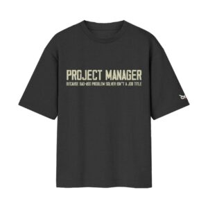 Project Manager Bad-Ass Problem Solver Job/Career Options | Black Front Print T-Shirt | Oolta Seedha Project Manager Bad-Ass Problem Solver Job/Career Options | Black Front Print T-Shirt | Oolta Seedha