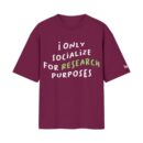 I Only Socialize For Research – The Social Experiment | Regular Maroon Front Print T-Shirt | OoltaSeedha