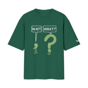 Wait What? The Overthinker’s Punctuation | Regular Fit Green Front Print T-Shirt | OoltaSeedha Wait What? The Overthinker’s Punctuation | Regular Fit Green Front Print T-Shirt | OoltaSeedha