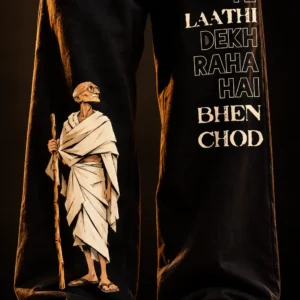 Ahimsa 2.0 - Ye Laathi Dekh Raha Hai BEHEN CH#D | Baggy Fit | Front Print 100% Cotton Black Pajama / Jogger | OoltaSeedha.com