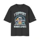 I Support Women’s Sports – Domestic League Dark Humor | Black Front Print T-Shirt | Oolta Seedha