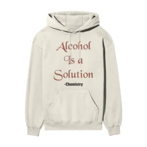 Alcohol Is A Solution – Chemistry Funny Science Pun | Off/White Front Print Hoodie | Oolta Seedha Alcohol Is A Solution – Chemistry Funny Science Pun | Off/White Front Print Hoodie | Oolta Seedha